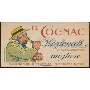 cca 1920-1930 Il Cognac Keglevich é il veramente migliore, Bp., Kellner és Mohrlüder-ny....