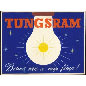 Henter János (?-): Tungsram. Benne van a nap fénye! Reklám terv. 1950-60 körül Tempera, papír. Jelzett a hátoldalán. 13...