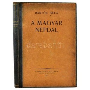 Bartók Béla: A magyar népdal. Bp., 1924. Rózsavölgyi, LXXII+137+5 p. Első kiadás. Kiadói félvászon-kötés, kopott...