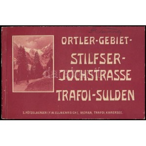 cca 1910 Ortler-Gebiet: Stiltfser Jochstrasse Trafoi - Sulden. Tiroli képes füzet 28 képpel / Booklet with 28 images...