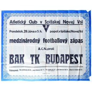 cca 1930 A BAK TK - Atleticky Club v. Spisskej Novej VSI nemzetközi futball mérkőzés plakátja, Sérüléssel ...