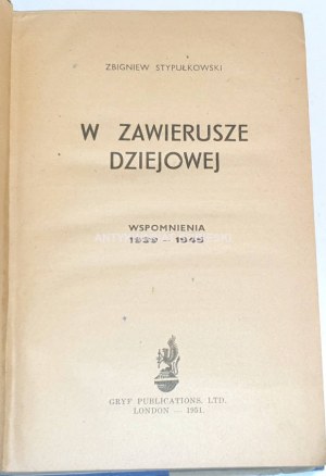 STYPUŁKOWSKI - W ZAWIERUSZE DZIEJOWEJ. WSPOMNIENIA 1939-1945 Londyn 1951