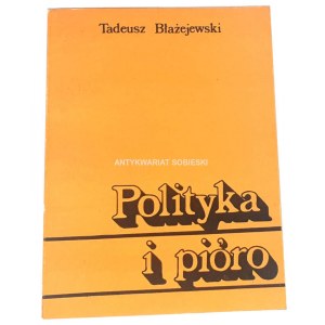 BŁAŻEJEWSKI- POLITYKA I PIÓRO wyd. 1. Dedykacja Autora dla Wandy Karczewskiej.