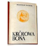 POCIECHA - KRÓLOWA BONA czasy i ludzie odrodzenia Tom I-IV [komplet] wyd.1949r.
