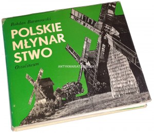 [POLSKIE RZEMIOSŁO] BARANOWSKI- POLSKIE MŁYNARSTWO wyd. 1977
