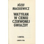 MACKIEWICZ Józef - The Vatican in the Shadow of the Red Star [London 1986].