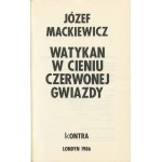 MACKIEWICZ Józef - Watykan w cieniu czerwonej gwiazdy [Londyn 1986]