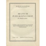 GUMOWSKI Marian - Muzeum Wielkopolskie w Poznaniu. Selection and description of the more accurate monuments and outstanding works of contemporary art [1924] [Muzea Polskie].