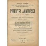 GRAFFIGNY Henryk de - Przemysł amatorski. Papier i tkaniny, ziemia, wosk, szkło, porcelana, drzewo, metale [1890] [introligatorstwo, stolarstwo, zegarmistrzostwo i inne roboty ręczne]