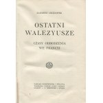 CHŁĘDOWSKI Kazimierz - Ostatni Walezyusze. Czasy odrodzenia we Francyi [1920] [oprawa wydawnicza]