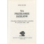 BUCZEK Roman - Na przełomie dziejów. Polskie Stronnictwo Ludowe w latach 1945-1947 [Toronto 1983]