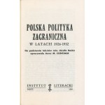 CIENCIAŁA Anna M. [opr.] - Polska polityka zagraniczna w latach 1926-1932. Na podstawie tekstów min. Józefa Becka [wydanie pierwsze Paryż 1990]