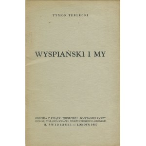 TERLECKI Tymon - Wyspiański und wir [London 1957].