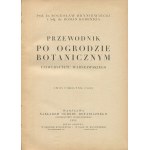 HRYNIEWIECKI Bolesław, KOBENDZA Roman - Führer durch den Botanischen Garten der Universität Warschau [1932].