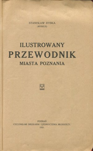 RYBKA Stanisław - Ilustrowany przewodnik miasta Poznania [1921]
