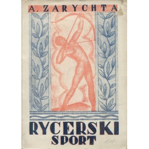 [Sport] ZARYCHTA Apoloniusz - Rittersport. Archer's Handbuch [1928].