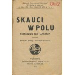 [harcerstwo] BETLEY Kazimierz, RUDNICKI Stanisław - Skauci w polu. Podręcznik dla harcerzy [1917]