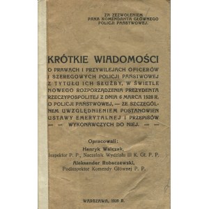 ROBACZEWSKI Aleksander, WALCZAK Henryk - Krótkie wiadomości o prawach i przywilejach oficerów i szeregowych policji państwowej z tytułu ich służby (...) [1929].