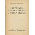 PISZCZKOWSKI Mieczysław - Przyczyny upadku Polski a chwila bieżąca [1934]