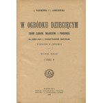 JAHOŁKOWSKA Ludwika, WARNKOWNA Jadwiga - In the Children's Garden. A collection of games, marches and songs for one voice with piano accompaniment, arranged by W. Zapolska. Part II [1908].