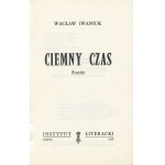 IWANIUK Waclaw - Ciemny czas. Poesie [Erstausgabe Paris 1968].