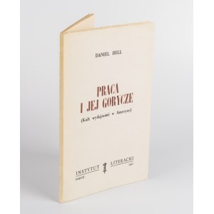 [Sociology] BELL Daniel - Work and its bitterness. The cult of productivity in America [first edition Paris 1957].