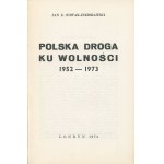 NOWAK-JEZIORAŃSKI Jan - Polska droga ku wolności 1952-1973 [Erstausgabe London 1974].