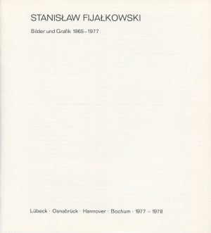 FIJAŁKOWSKI Stanisław - Bilder und Grafik [Obrazy i grafika] 1965-1977. Katalog wystawy [Lubeka - Osnabrück - Hannover - Bochum 1977-78]