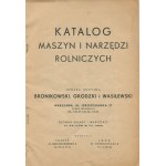 Bronikowski, Grodzki und Wasilewski S.A.. Katalog der landwirtschaftlichen Maschinen und Geräte [1938] [Titelbild: Jan Mucharski].