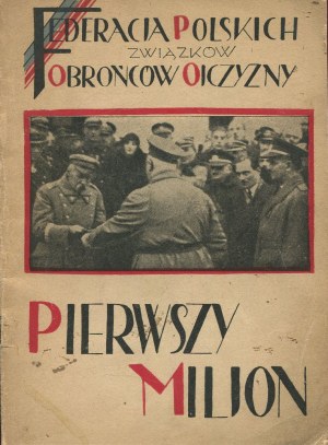 Sprawozdanie ze zbiórki pierwszego miliona złotych Funduszu na Walkę ze Szpiegostwem dla Marszałka Józefa Piłsudskiego w okresie czasu od dn. 19 marca do dnia 11-go listopada 1929 roku [1929]