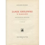 KRAUSHAR Aleksander - The Royal Castle in Warsaw. Historic and historical outline [1924] [unsigned art binding by Franciszek Joachim Radziszewski].