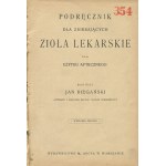 BIEGAŃSKI Jan - Podręcznik dla zbierających zioła lekarskie dla użytku aptecznego [1914]