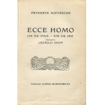 NIETZSCHE Fryderyk (Friedrich) - Ecce homo. Jak się staje - kim się jest [wydanie pierwsze 1909]