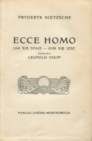 NIETZSCHE Fryderyk (Friedrich) - Ecce homo. Jak się staje - kim się jest [wydanie pierwsze 1909]