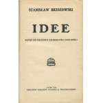 BRZOZOWSKI Stanisław - Idee. Wstęp do filozofii dojrzałości dziejowej [wydanie pierwsze 1910] [oprawa wydawnicza]