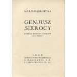 DĄBROWSKA Maria - Geniusz sierocy. Drama wysnuty z dziejów XVII wieku [Erstausgabe 1939].