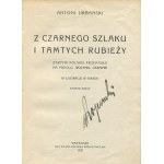 URBAŃSKI Antoni - Z czarnego szlaku i tamtych rubieży. Zabytki polskie przepadłe na Podolu, Wołyniu, Ukrainie [1928] [oprawa wydawnicza]