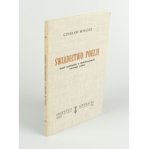 MIŁOSZ Czesław - Świadectwo poezji. Sześć wykładów o dotkliwościach naszego wieku [wydanie pierwsze Paryż 1983]