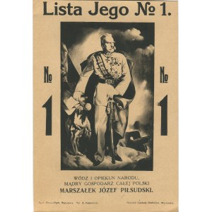 [Election leaflet] His List No. 1 Commander and protector of the nation, wise host of all Poland Marshal Józef Piłsudski [1928].