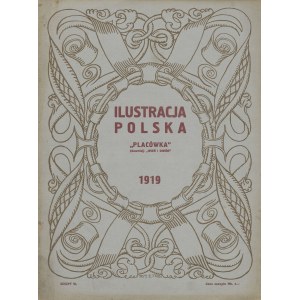 Ilustracja Polska Placówka. Zeszyt VI z 15 kwietnia 1919 roku