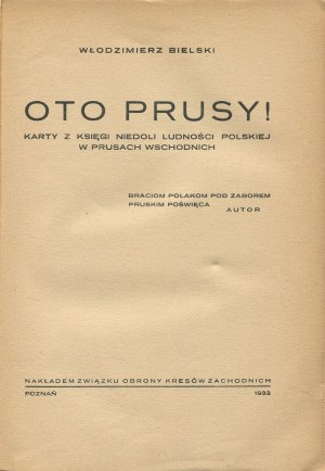 BIELSKI Włodzimierz - Oto Prusy! Karty z księgi niedoli ludności polskiej w Prusach Wschodnich [1933]