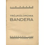 POKER Jim (Italienisch: GINSBERT Julian) - Die dreifarbige Flagge [Erstausgabe 1929] [Umschlag von Kamil Mackiewicz].