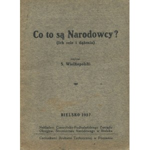 WIELKOPOLSKI St. - Co to są Narodowcy? (Ich cele i dążenia) [Bielsko 1937]