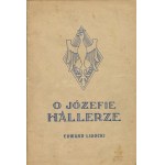 LIGOCKI Edward - O Józefie Hallerze. Życie i czyny na tle współczesności dziejowej [1923]