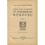 DOWBOR-MUŚNICKI Józef - Krótki szkic do historii 1. Polskiego Korpusu [1919].