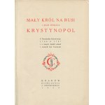 CZERNECKI Jan - Mały król na Rusi i jego stolica Krystynopol. Z pamiętnika klasztornego 1766-1787 [1939] [oprawa wydawnicza] [monografia rodziny Potockich]