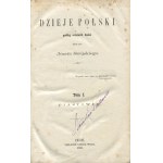 SZUJSKI Józef - Dzieje Polski podług ostatnich badań [set of 4 volumes] [1862-1866].