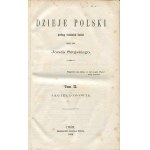 SZUJSKI Józef - Dzieje Polski podług ostatnich badań [set of 4 volumes] [1862-1866].