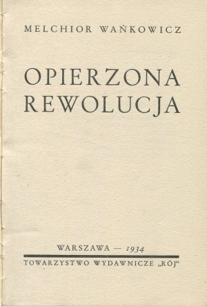 WAŃKOWICZ Melchior - Opierzona rewolucja [wydanie pierwsze 1934] [okł. Mieczysław Berman]