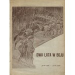 Dwa lata w boju II-ej Brygady Legionów Polskich 30.IX.1914 - 30.IX.1916 / Pamiątkowy Kalendarz Nowości Ilustrowanych na 1916 rok. Wielka Wojna 1914-15 [współoprawne dwa wydawnictwa]